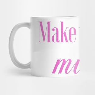 MakeUp your mind Mug